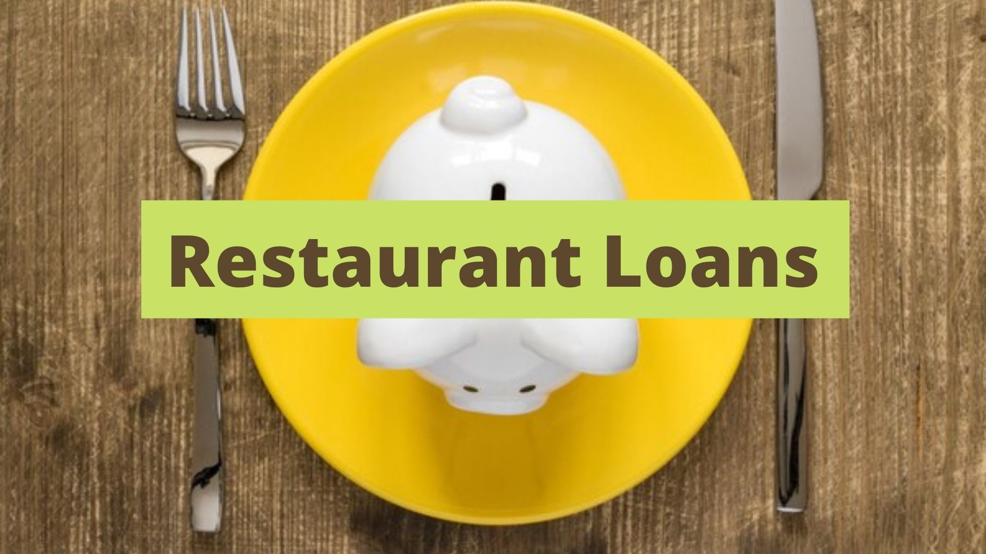 Small Business Loans and Other Ways to Start Up or Grow Your Restaurant Business